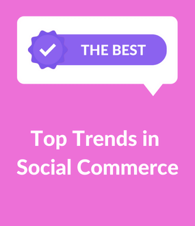 Top 6 Trends In Social Commerce Industry Insights