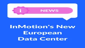 Blue background with "InMotion's New European Data Center" in white text