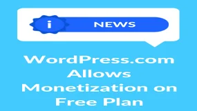 Light blue background with a news banner at the top and underneath in white writing 'WordPress.com Allows Monetization on Free Plan'